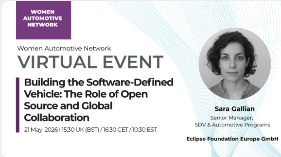 Promotional banner for a Women Automotive Network virtual event titled “Building the Software-Defined Vehicle: The Role of Open Source and Global Collaboration.” The event is scheduled for 21 May 2026 at 15:30 UK (BST) / 16:30 CET / 10:30 EST. The design features a purple “Women Automotive Network” logo on the left and a grayscale portrait of speaker Sara Gallian on the right, identified as Senior Manager, SDV & Automotive Programs at Eclipse Foundation Europe GmbH.